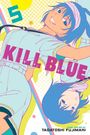Tadatoshi Fujimaki: Kill Blue, Vol. 5, Buch