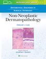 Cook, Deborah L., MD: Differential Diagnoses in Surgical Pathology: Non-Neoplastic Dermatopathology, Buch