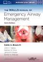 Calvin A Brown: The Walls Manual of Emergency Airway Management, Buch