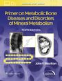 John P. Bilezikian: Primer on the Metabolic Bone Diseases and Disorders of Mineral Metabolism, Buch