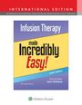 : Infusion Therapy Made Incredibly Easy!, Buch