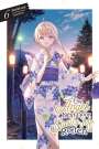 Saekisan: The Angel Next Door Spoils Me Rotten, Vol. 6 (light novel), Buch