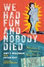Amy T Waldman: We Had Fun and Nobody Died, Buch