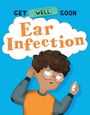 Anita Ganeri: Ear Infection, Buch