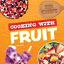 Rose Miles: Cooking with Fruit, Buch