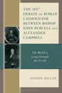 Herbie Miller: The 1837 Debate on Roman Catholicism Between Bishop John Purcell and Alexander Campbell, Buch
