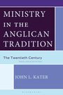 MINISTRY IN THE ANGLICAN TRADITION, The Twentieth Century, JOHN L. KATER; Blau- lila abstrakte Buchgestaltung.