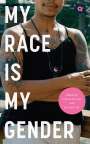 : My Race Is My Gender, Buch