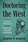 Jacqueline D Antonovich: Doctoring the West, Buch