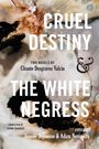 Cléante D Valcin: Cruel Destiny and the White Negress, Buch