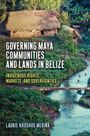 Laurie Kroshus Medina: Governing Maya Communities and Lands in Belize, Buch