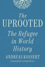 Text: "The Uprooted: The Refugee in World History" von Andreas Kossert, übersetzt von Jeremiah Riemer. Oben ein Baumsymbol.