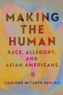 Corinne Mitsuye Sugino: Making the Human, Buch