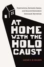 Lucas F. W. Wilson: At Home with the Holocaust, Buch