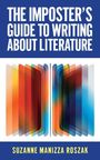 Suzanne Manizza Roszak: The Imposter's Guide to Writing About Literature, Buch