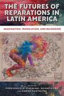 : The Futures of Reparations in Latin America, Buch