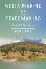 Titel: Media Making As Peacemaking: Israel/Palestine. Autor: Yuval Katz. Olivenbäume auf einem Hügel unter einem blauen Himmel.