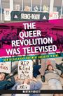 Martin Padgett: The Queer Revolution Was Televised, Buch