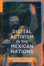 David S Dalton: Digital Activism in the Mexican Nations, Buch