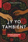 Text: "¿Y YO TAMBIÉN?" oben, "LATINAS RESPOND TO #METOO" unten. Zwei Hände halten roten Faden, umgeben von roten Rosen.
