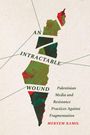 Der Text lautet: "AN INTRACTABLE WOUND: Palestinian Media and Resistance Practices Against Fragmentation. Meryem Kamil." Die Illustration zeigt eine fragmentierte Karte.