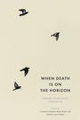 When Death Is on the Horizon, Buch