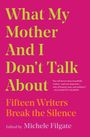 : What My Mother and I Don't Talk About, Buch