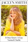 Jaclyn Smith: I Once Knew a Guy Named Charlie, Buch