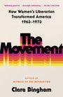 „The Movement: How Women’s Liberation Transformed America 1963–1973“ von Clara Bingham. Buchcover mit farbiger Schrift.