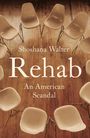 Shoshana Walter: Rehab, Buch