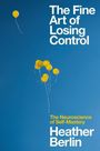 Heather Berlin: The Fine Art of Losing Control, Buch