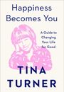Tina Turner: Happiness Becomes You, Buch