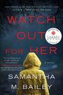 Samantha M. Bailey: Watch Out for Her, Buch