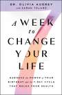 Olivia Audrey: A Week to Change Your Life: Harness the Power of Your Birthday and the 7-Day Cycle That Rules Your Health, Buch