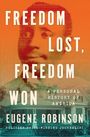 "Freedom Lost, Freedom Won: A Personal History of America" von Eugene Robinson, Pulitzer-Preisträger. Hintergrund: Gesicht und Haus.