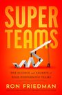 Ron Friedman: Superteams, Buch