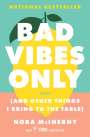 Nora McInerny: Bad Vibes Only, Buch