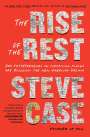 Steve Case: The Rise of the Rest: How Entrepreneurs in Surprising Places Are Building the New American Dream, Buch