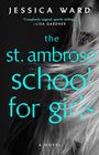Jessica Ward: The St. Ambrose School for Girls, Buch