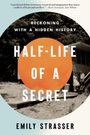 Emily Strasser: Half-Life of a Secret, Buch