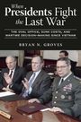 Bryan N. Groves: When Presidents Fight the Last War, Buch