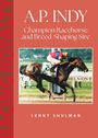 Texte: "A.P. INDY", "Champion Racehorse and Breed Shaping Sire", "LENNY SHULMAN", "RACING ROYALTY". Foto: Pferderennen.