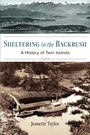 Jeanette Taylor: Sheltering in the Backrush: A History of Twin Islands, Buch