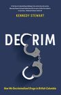 Kennedy Stewart: Decrim: How We Decriminalized Drugs in British Columbia, Buch