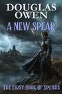 Douglas Owen: A New Spear, Buch