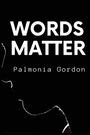Palmonia Gordon: Words Matter, Buch
