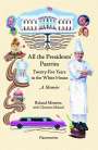 Chef Roland Mesnier: Mesnier, C: All the Presidents' Pastries, Buch