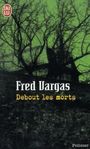 Fred Vargas: Debout les morts, Buch