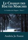 Andréa Jo Forest: Le Chaman des Hautes Marches, Buch