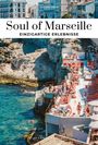 Ezéchiel Zérah: Soul of Marseille - einzigartige Erlebnisse, Buch